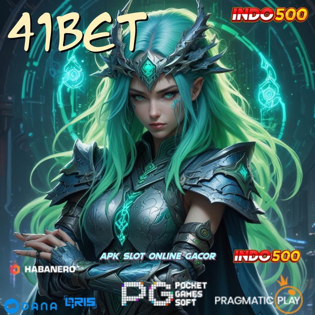 41BET 🥇 slot gacor bumi langit gak ada lawan lagi!