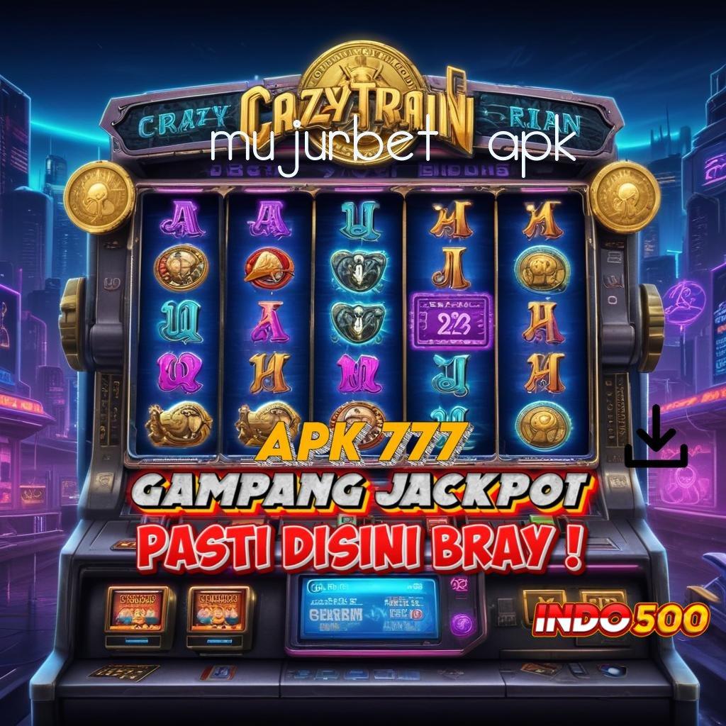 MUJURBET APK ⇉ Strategi Praktik Mudah Lisensi Install Cepat