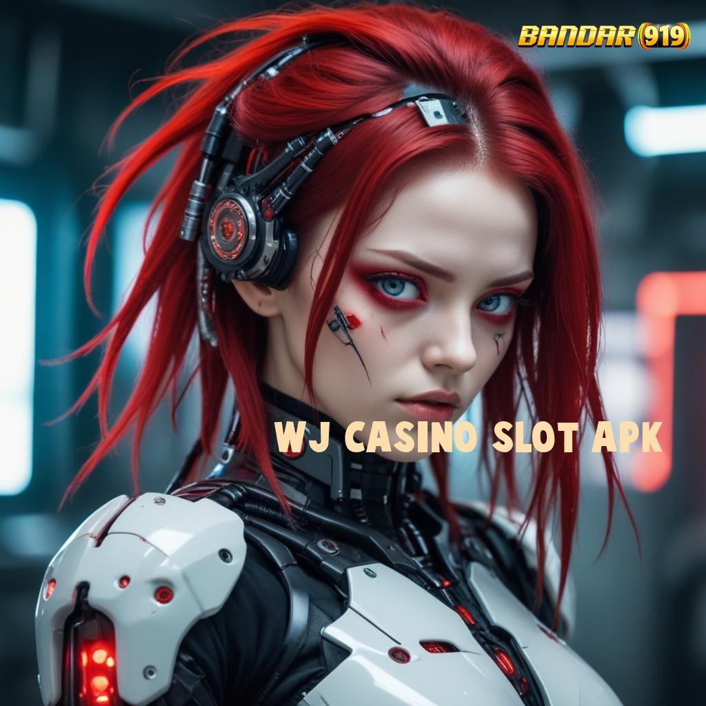 WJ CASINO SLOT APK 🎮 Depo Langsung Wd 5rb Unduh File Apk Android Resmi