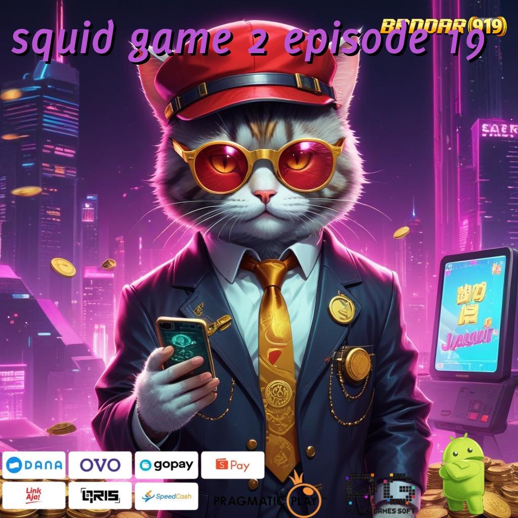 SQUID GAME 2 EPISODE 19 # Order Seketika Rezeki Besar Tiada Batas