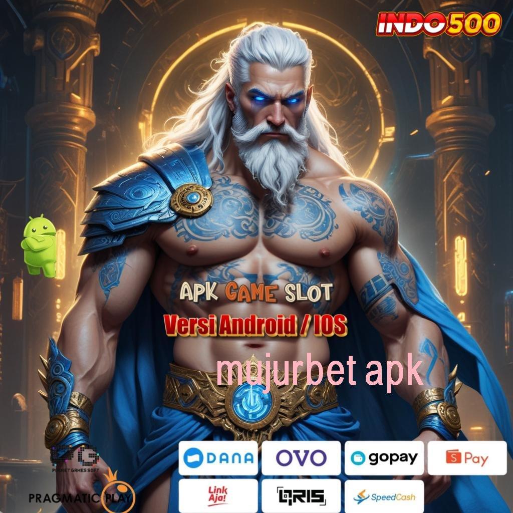 MUJURBET APK ⇏ depo bca mesin sultan auto cuan cepat