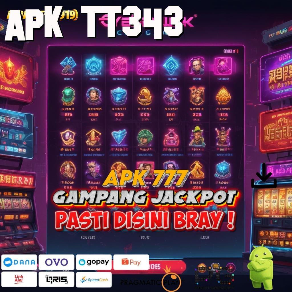 APK TT343 # Cepat Deposit Bonus Kilat