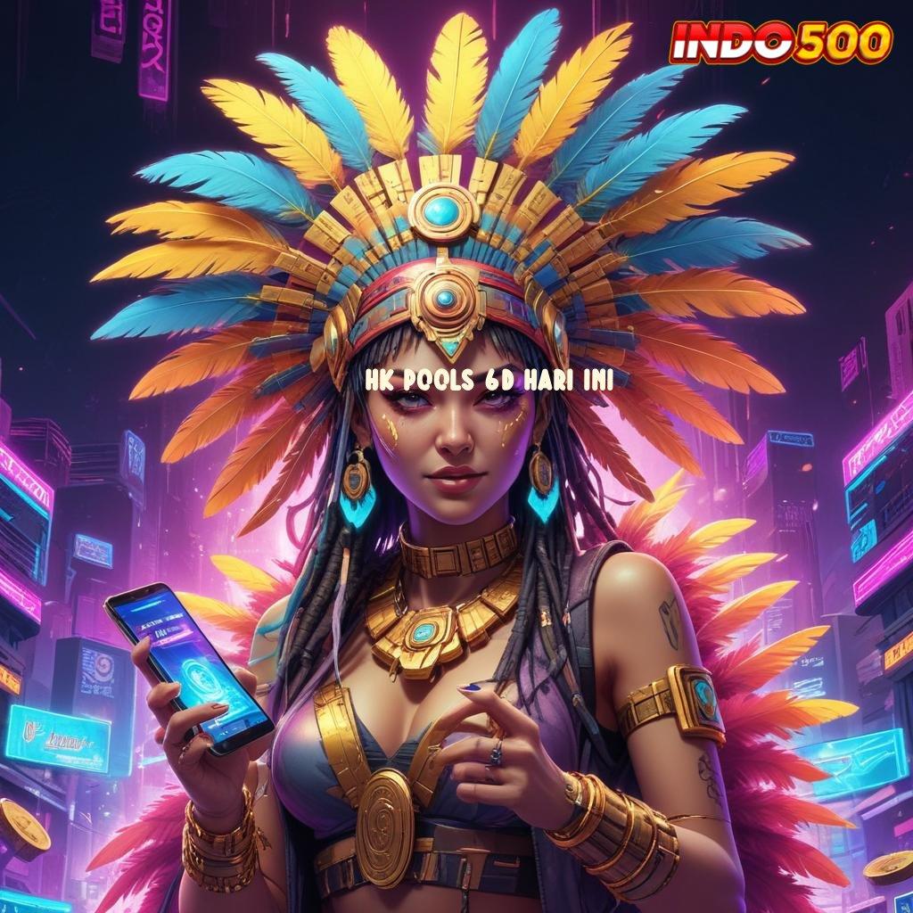 HK POOLS 6D HARI INI ➰ Gacor Server Potongan Keputusan Dana Slot