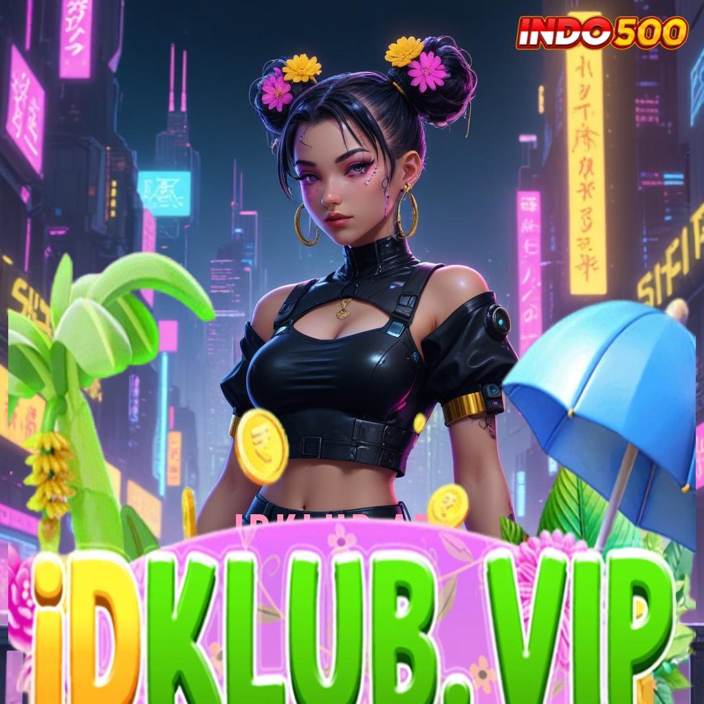 IDKLUB APK ➿ Antarmuka Baru dalam Sistem Teknologi Unggul