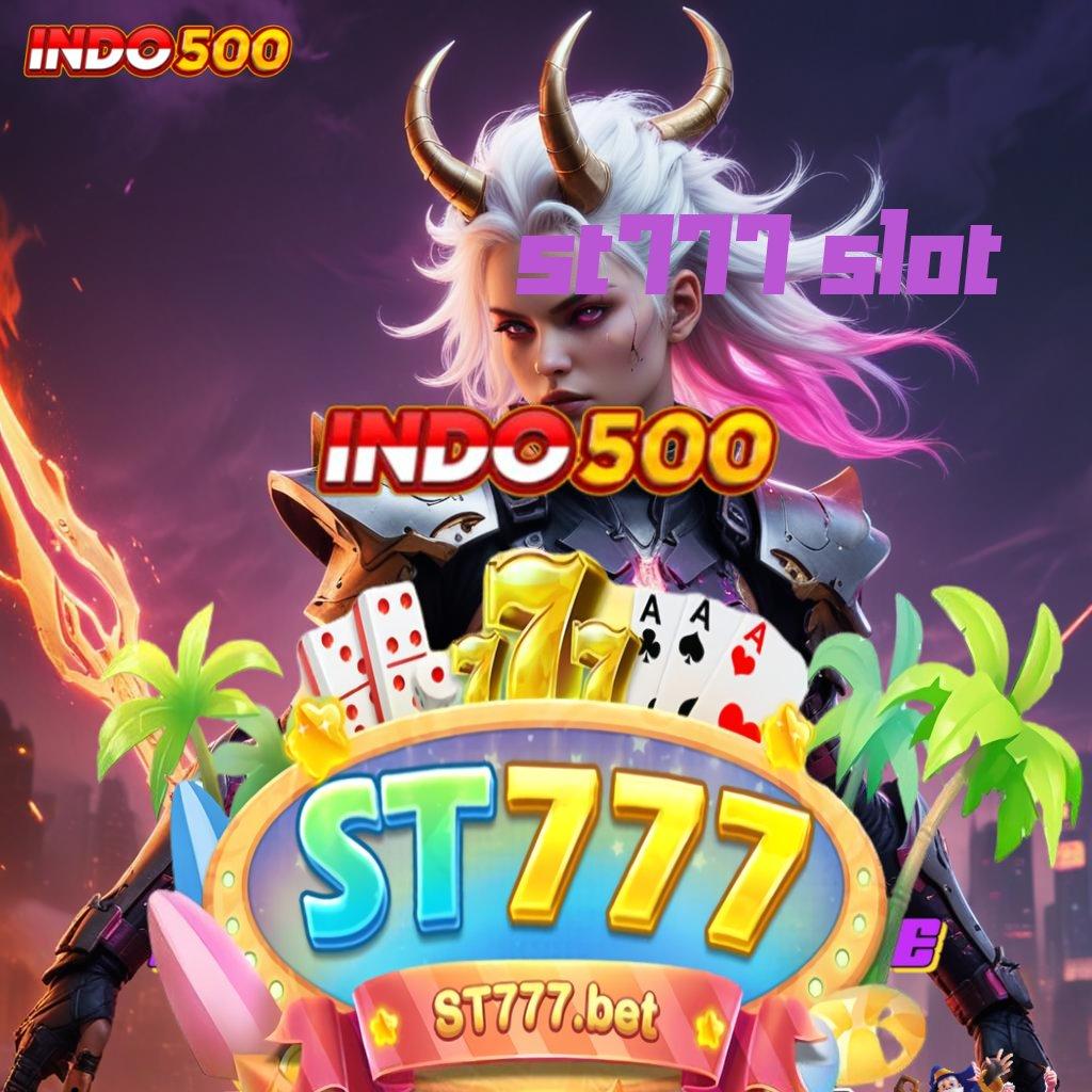 ST777 SLOT 🔎 perangkat lunak berkualitas