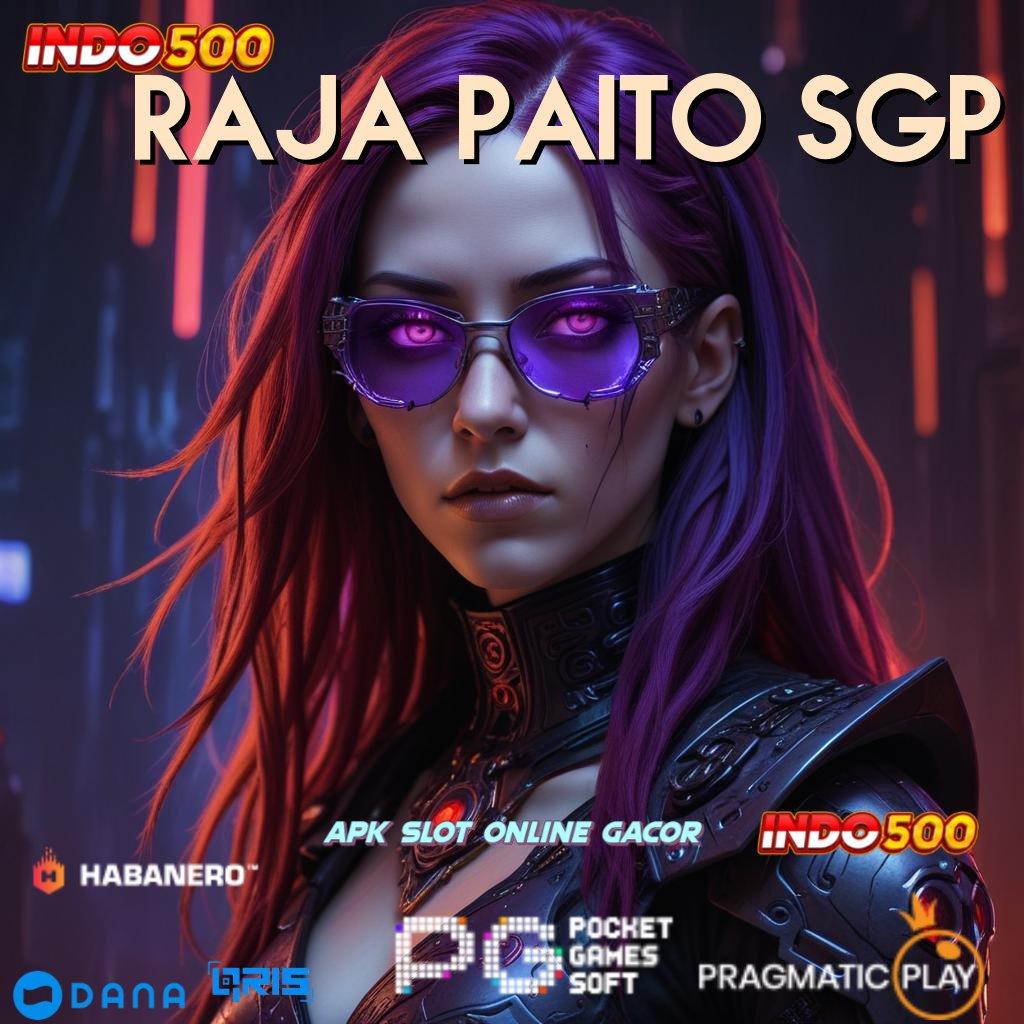 RAJA PAITO SGP ➜ 5k masuk cuan selamat datang!