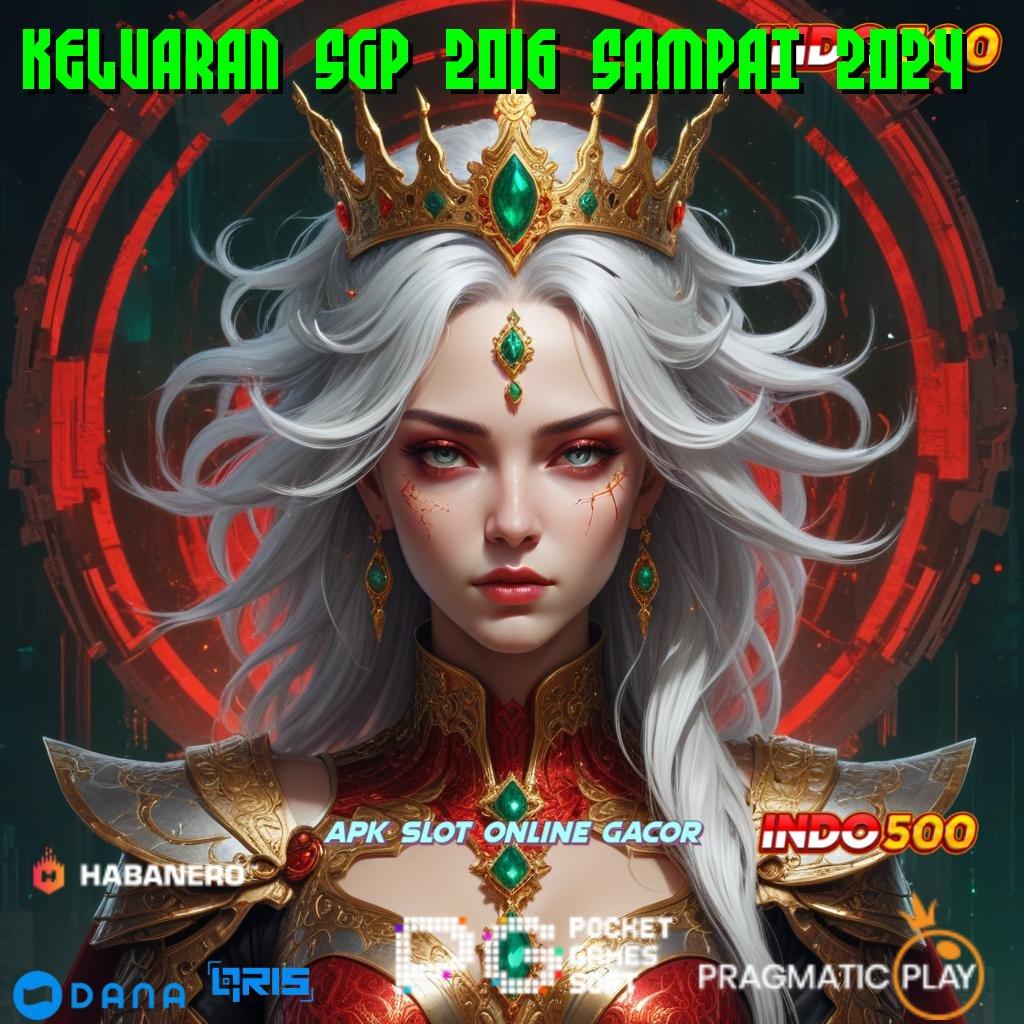 KELUARAN SGP 2016 SAMPAI 2024 💥 Bonus Simsalabim Unduh Apk Android Lengkap