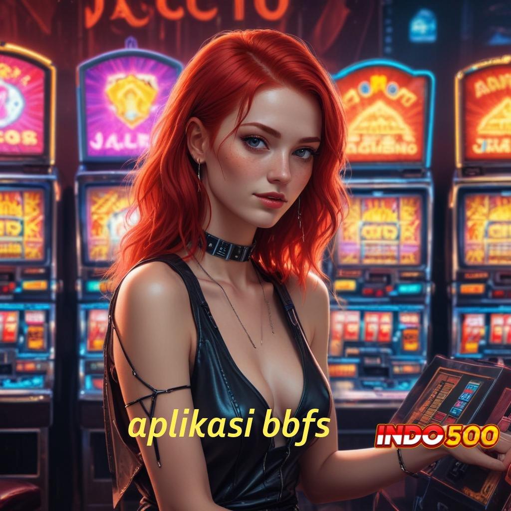 APLIKASI BBFS Mesin Jackpot Dengan Update Pengembangan Terkini