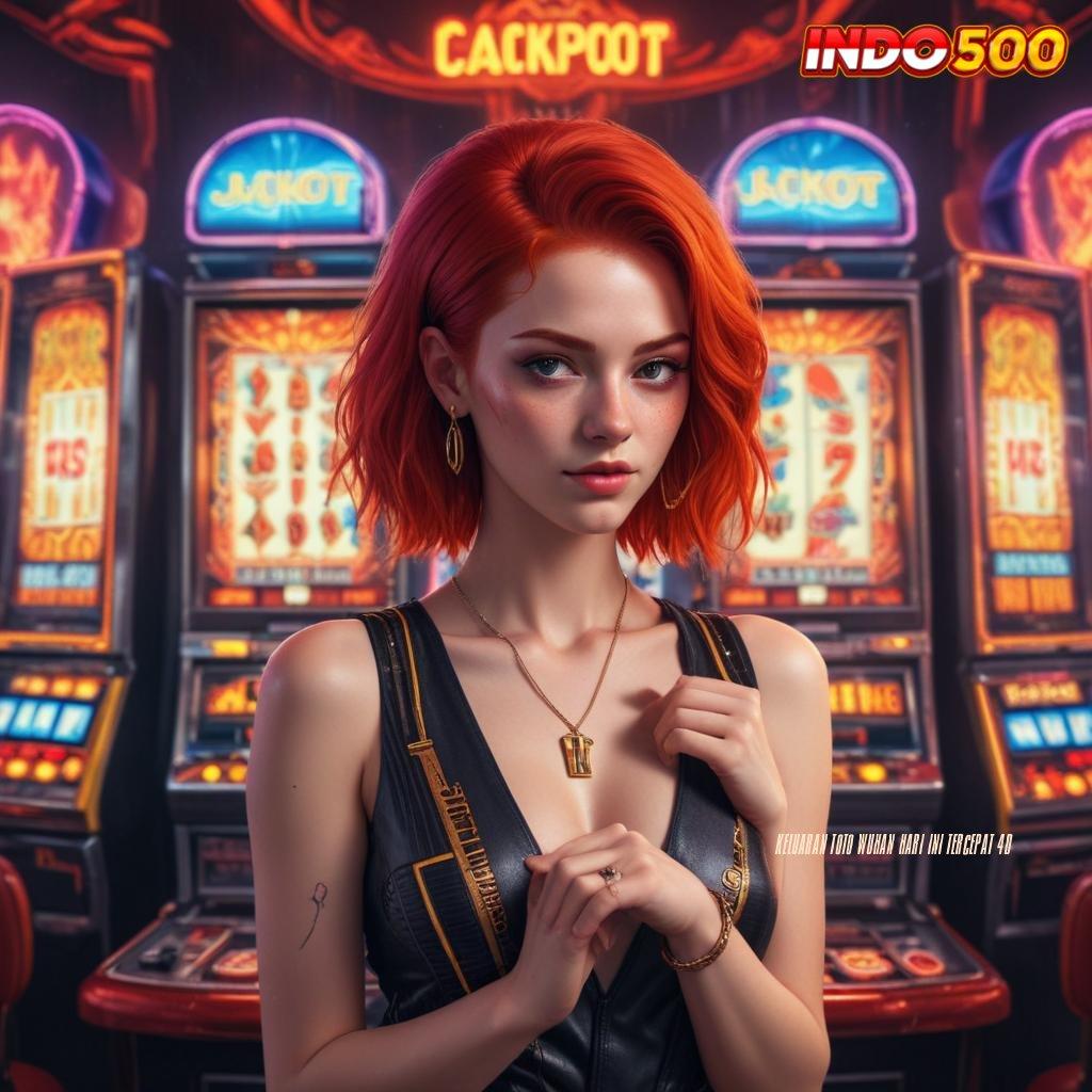 KELUARAN TOTO WUHAN HARI INI TERCEPAT 4D Cara Strategis Raih Jackpot Dengan Cepat