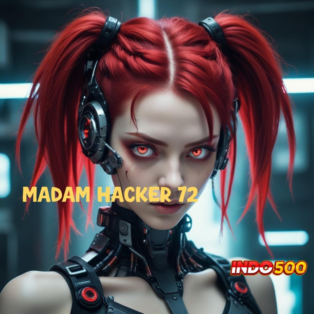 MADAM HACKER 72 ≫ tanpa uang tanpa hambatan berkembang ganda