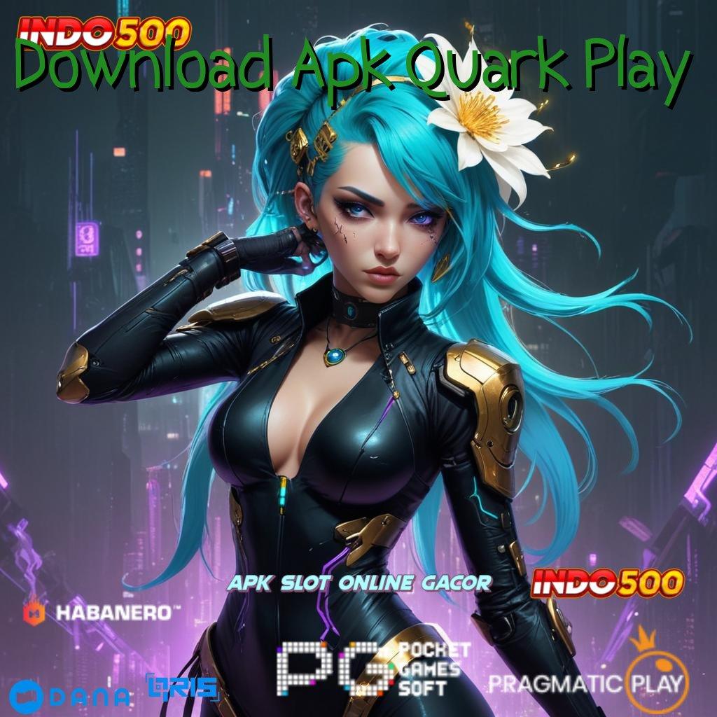 Download Apk Quark Play