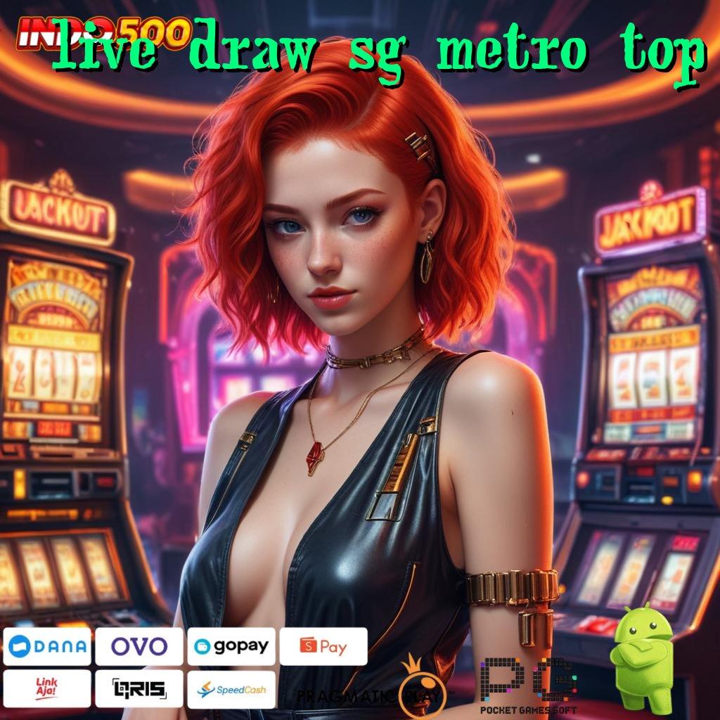 LIVE DRAW SG METRO TOP ruang eksibisi dengan versi terbaru apk