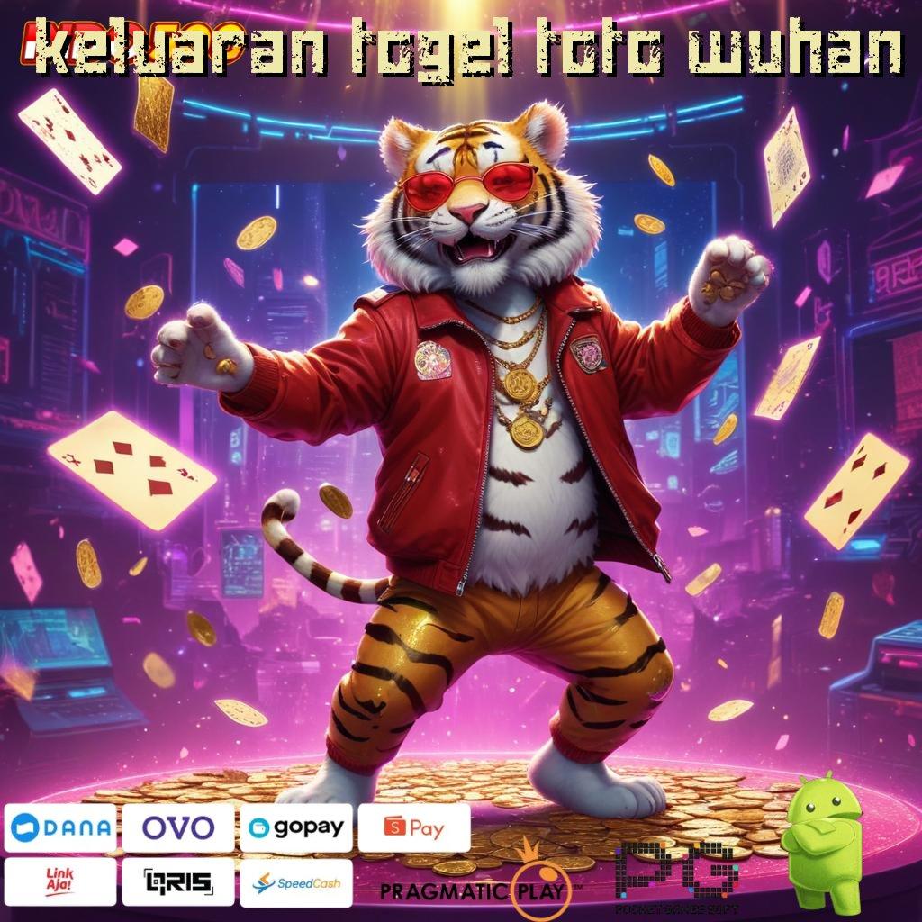 KELUARAN TOGEL TOTO WUHAN Versi Baru Untuk RTP Terdepan