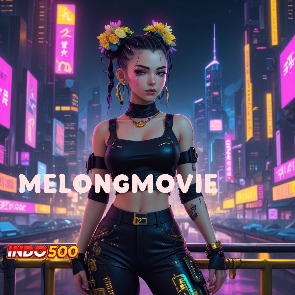 MELONGMOVIE ® Depo Bni 10 000 Unduh Apk Android Non Mod