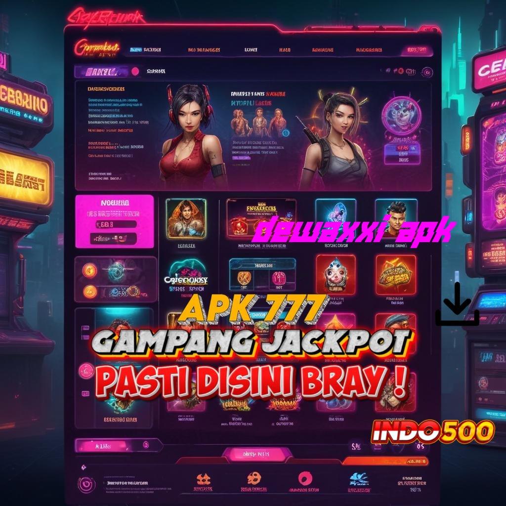 DEWAXXI APK ✅ strategi install tidak ribet dengan kepastian