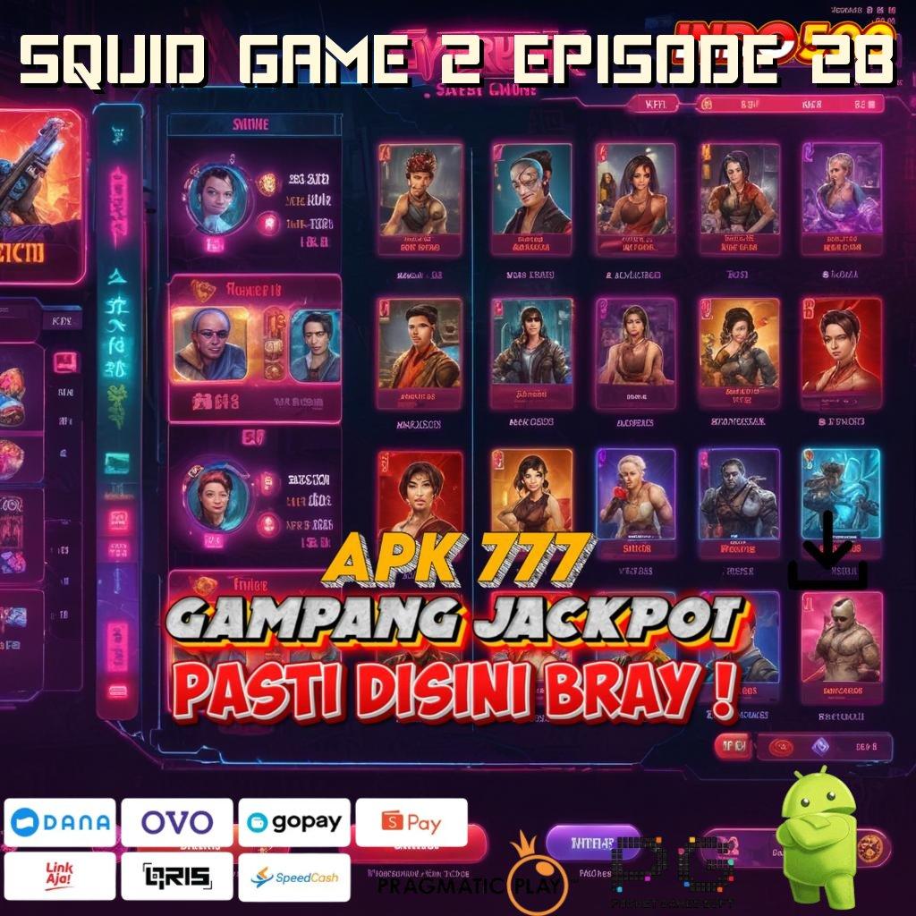 SQUID GAME 2 EPISODE 28 sistem slot uang siap tarik hari ini