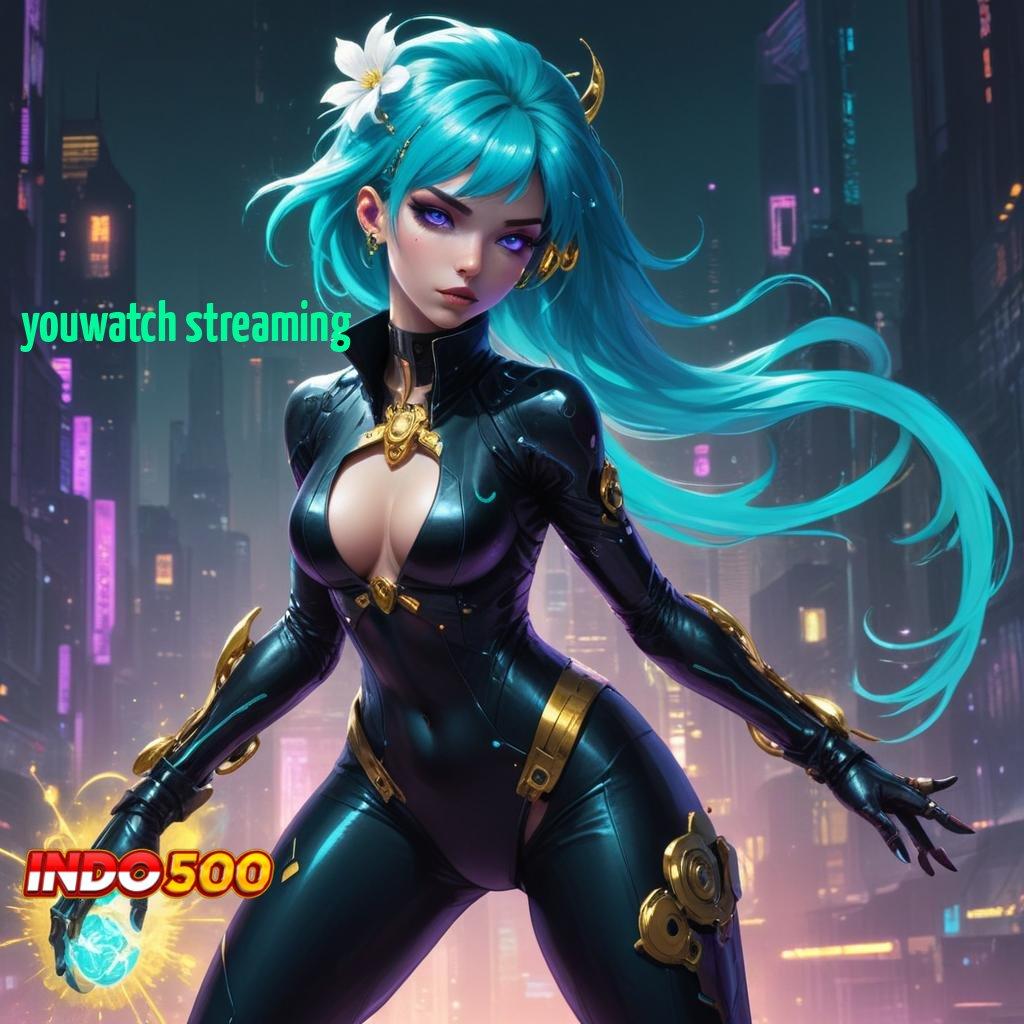 YOUWATCH STREAMING 🐉 Pembaruan APK Event Bonus Gratis Titik Akses