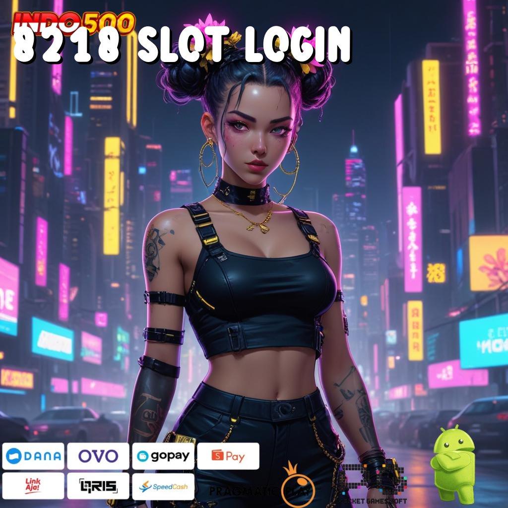 8218 SLOT LOGIN Aplikasi Jackpot Bonus Instan