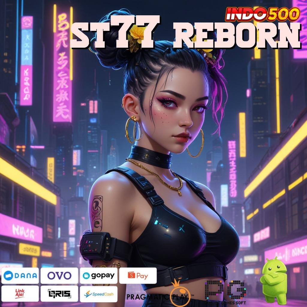 ST77 REBORN Event Valid Android Jackpot Spin