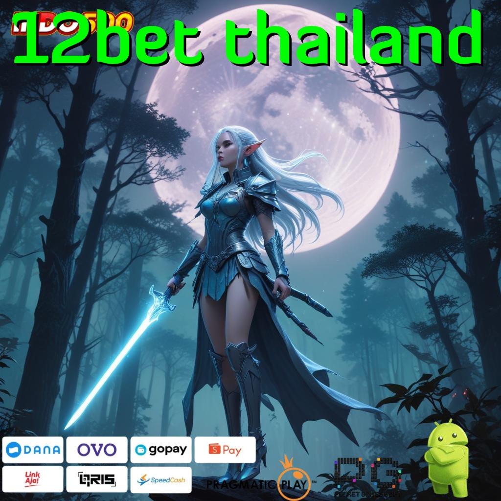 12BET THAILAND Aplikasi Jackpot Langsung WD