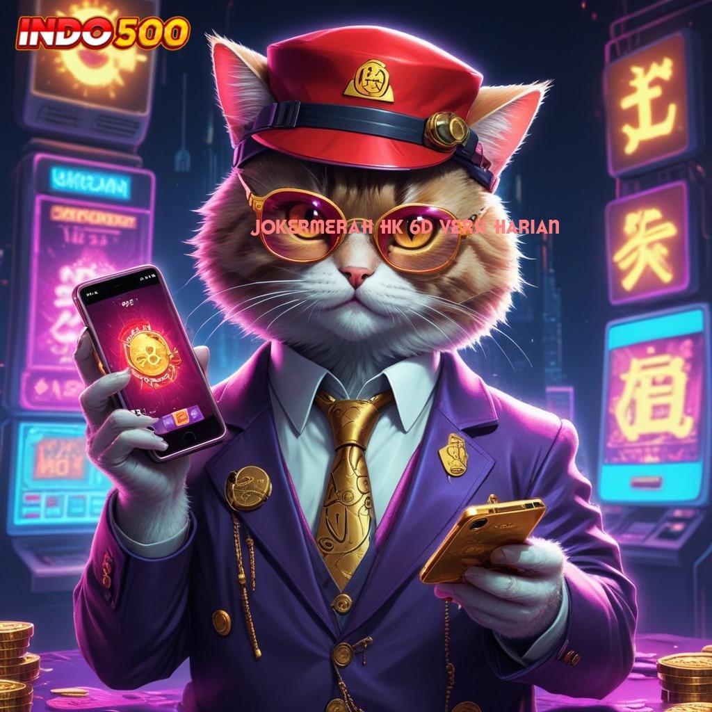 JOKERMERAH HK 6D VERSI HARIAN > Raih Langkah Cepat Menuju Jackpot Dengan Terminal Baru