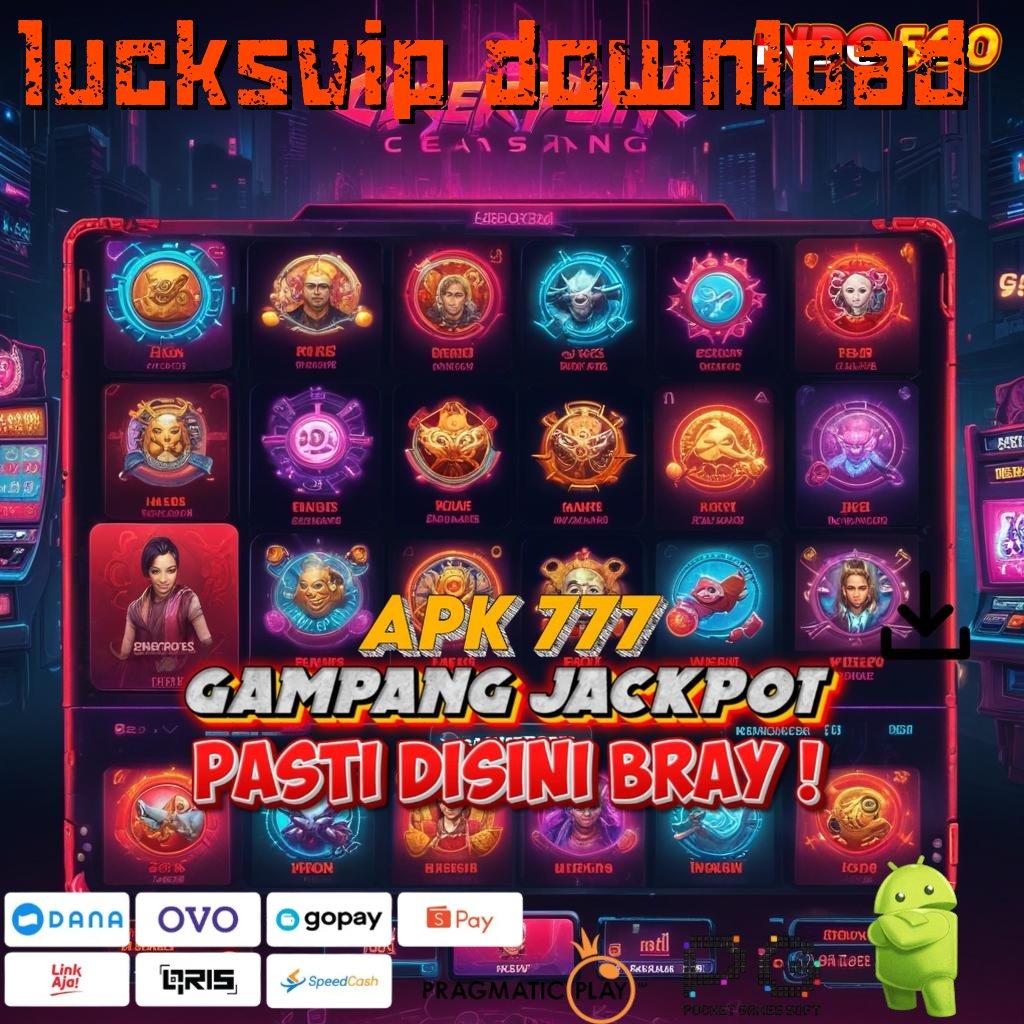 LUCKSVIP DOWNLOAD slot menyambar bonus