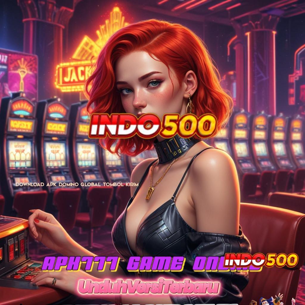 DOWNLOAD APK DOMINO GLOBAL TOMBOL KIRIM Protokol Baru Slot Scatter Hitam Mahjong Gacor