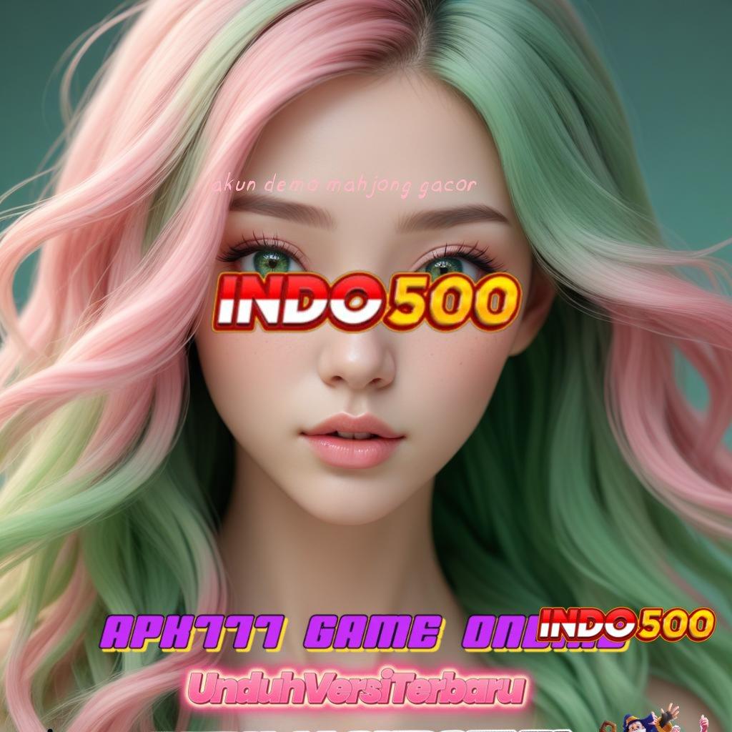 AKUN DEMO MAHJONG GACOR 👉 Berapapun Dp Terbanyak Sekelebat Depo Apollo