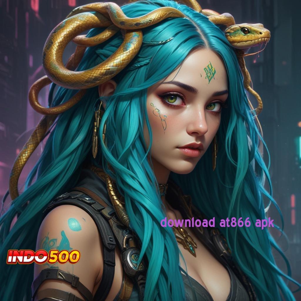 DOWNLOAD AT866 APK , inisiatif cepat maxwin langsung reward eksklusif