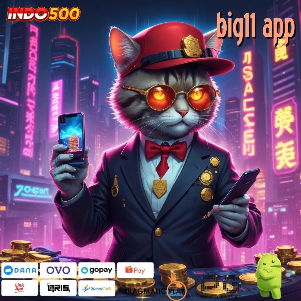 BIG11 APP game multikategori terbaik anti rugi