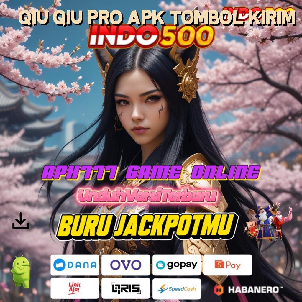 Qiu Qiu Pro Apk Tombol Kirim