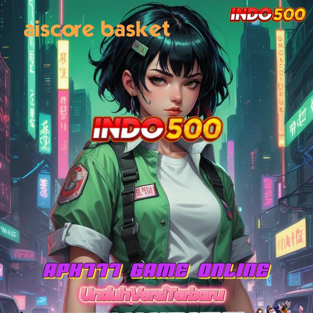 AISCORE BASKET Mesin Apk Teknologi Android Versi 6.5 Stabil