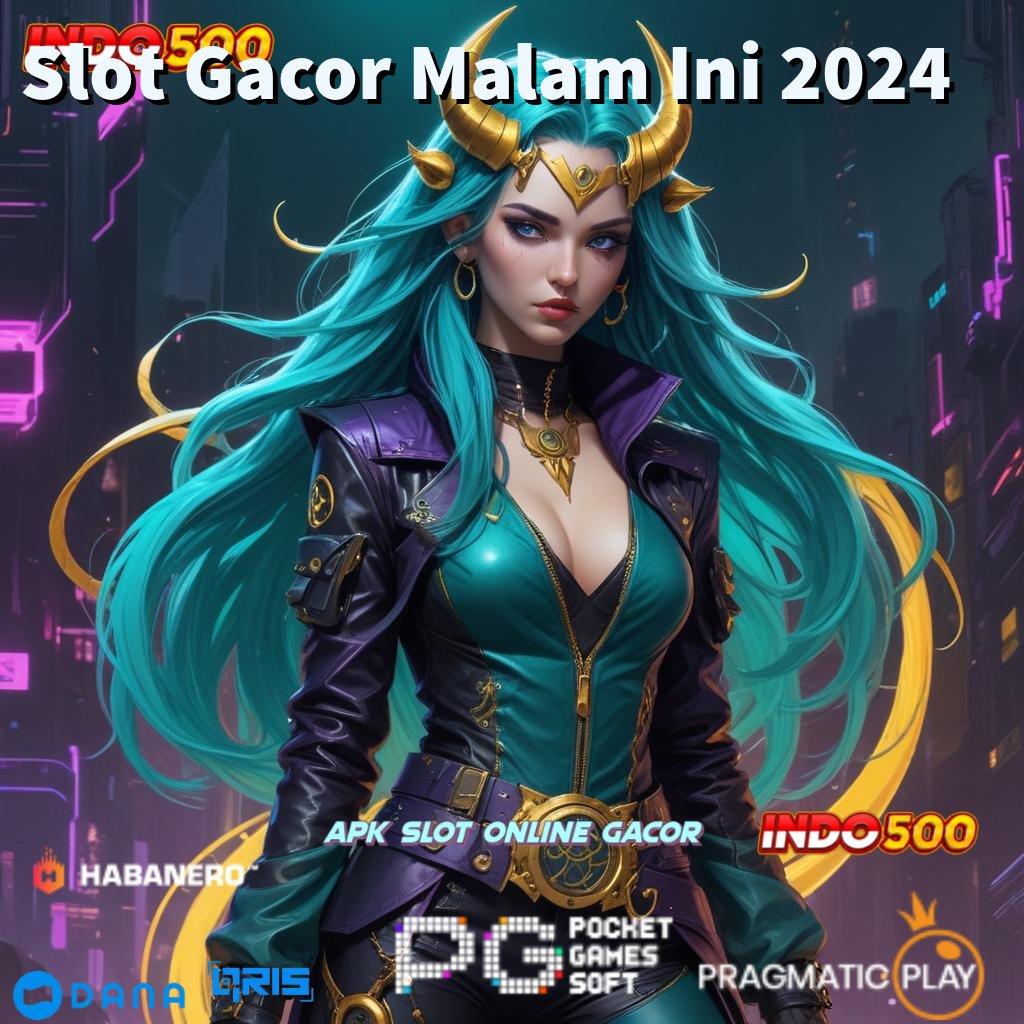 Slot Gacor Malam Ini 2024