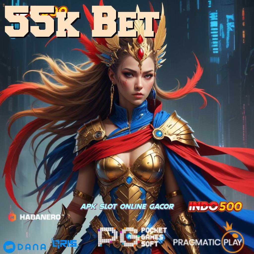 55k Bet