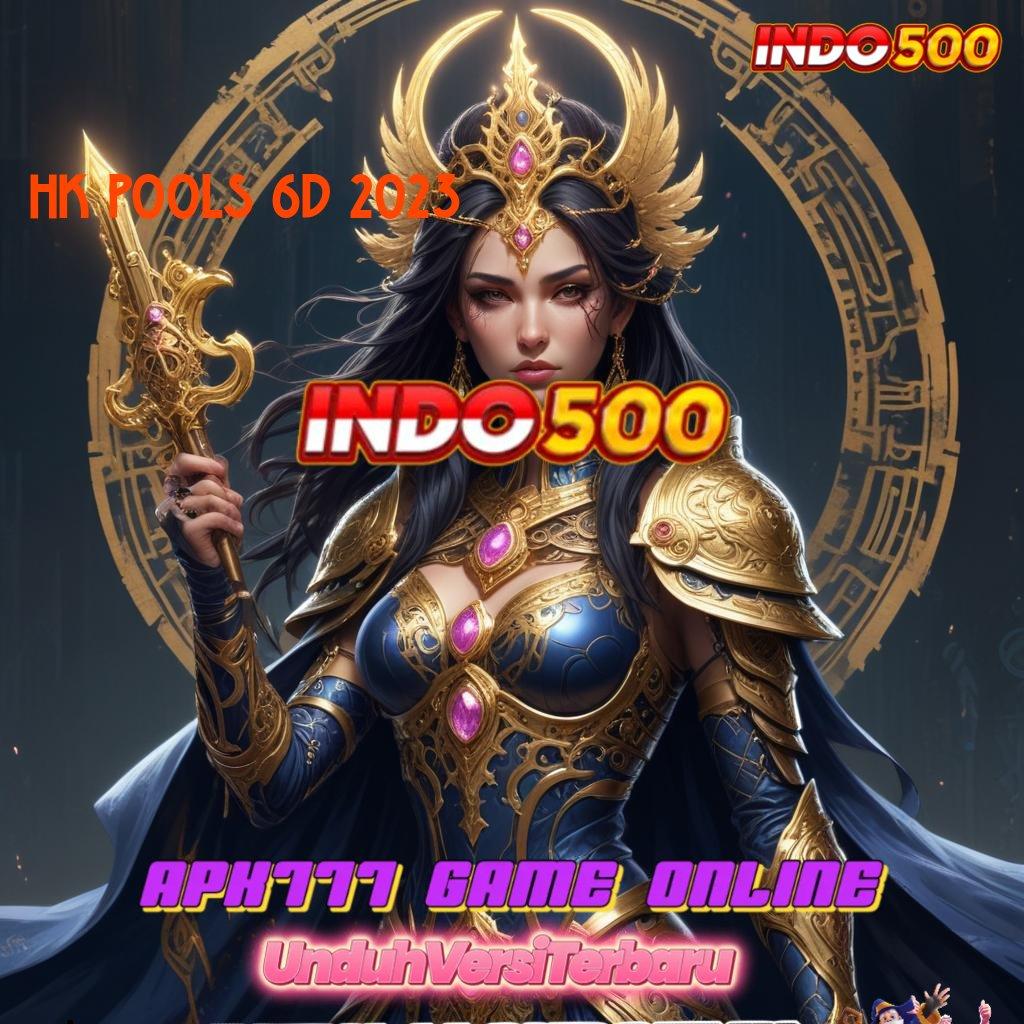 HK POOLS 6D 2023 🥇 dapat diterima spin langsung gampang dimenangkan