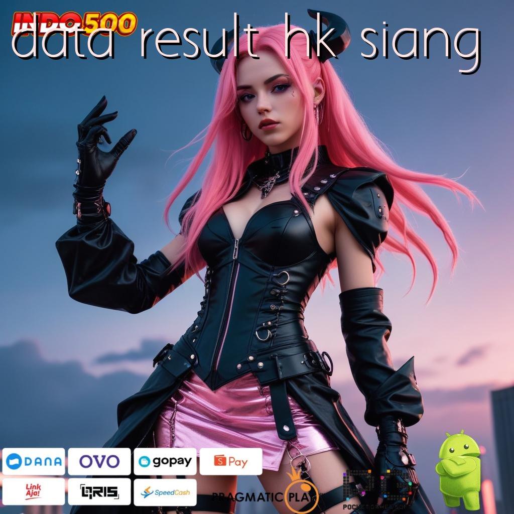 DATA RESULT HK SIANG slot payout besar sekali