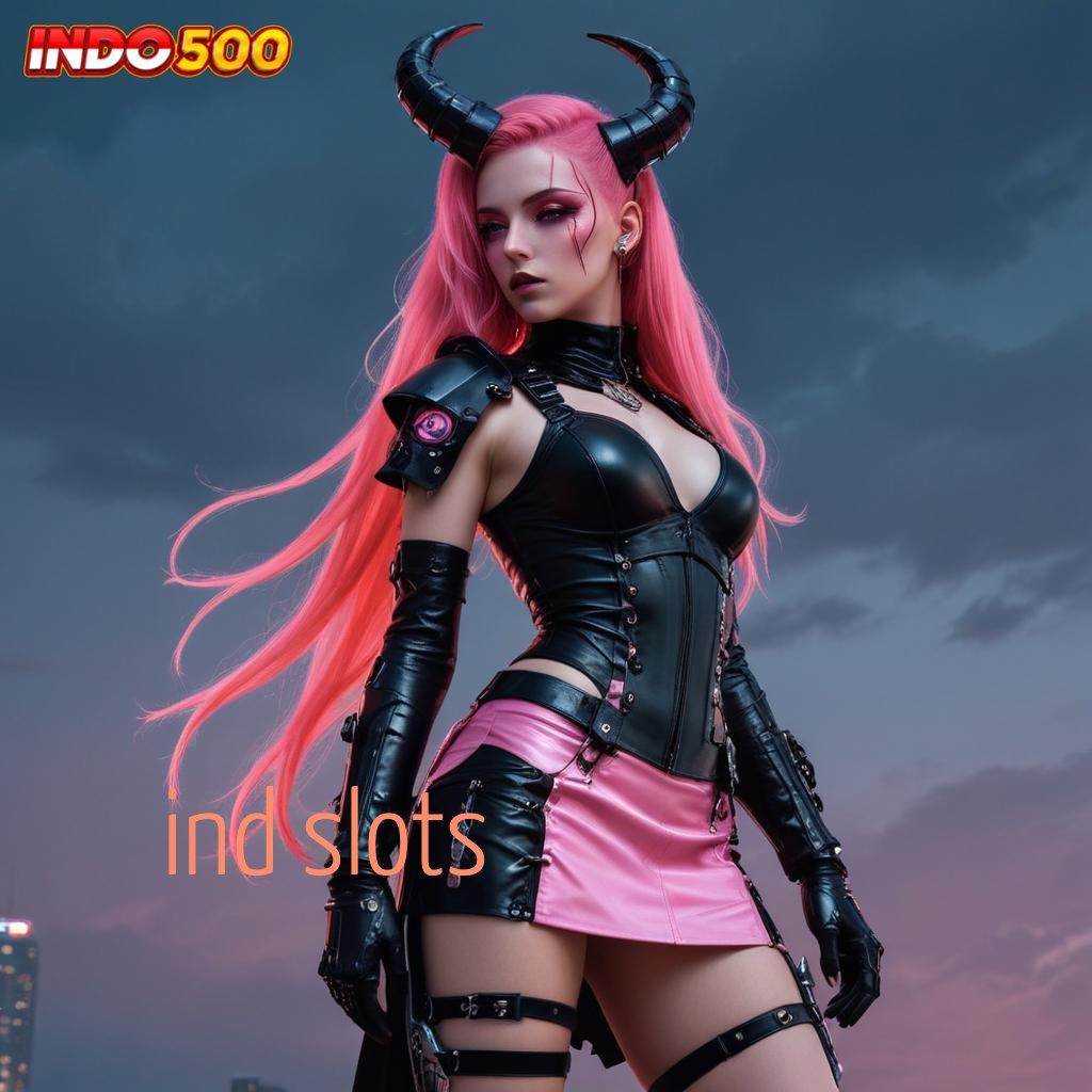 IND SLOTS 🔥 pondasi ruang interaksi perangkat lingkungan sistem aplikasi