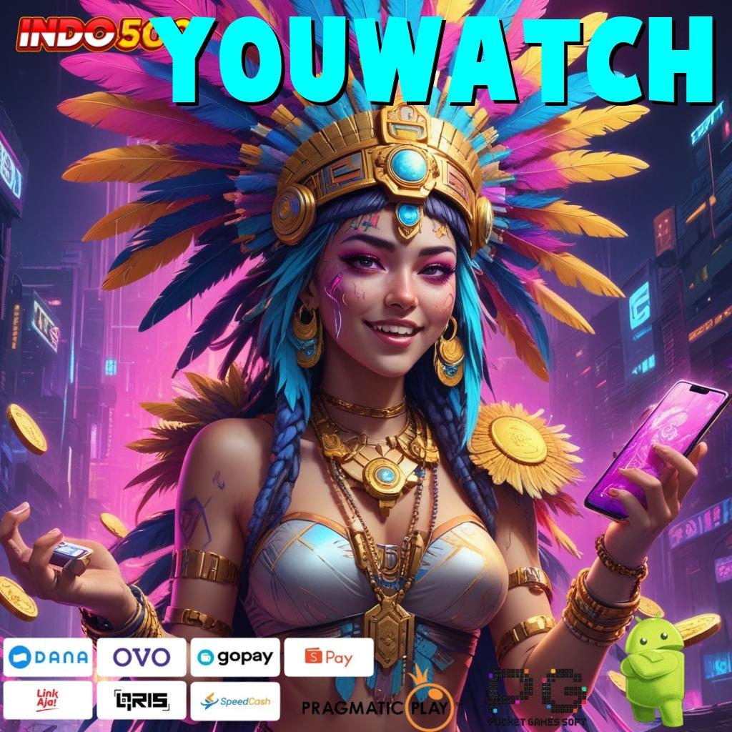 YOUWATCH Versi Gacor Bonus Spektakuler