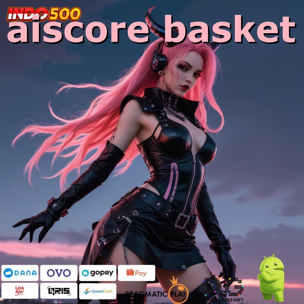 AISCORE BASKET putaran sakti versi edisi tanpa batas