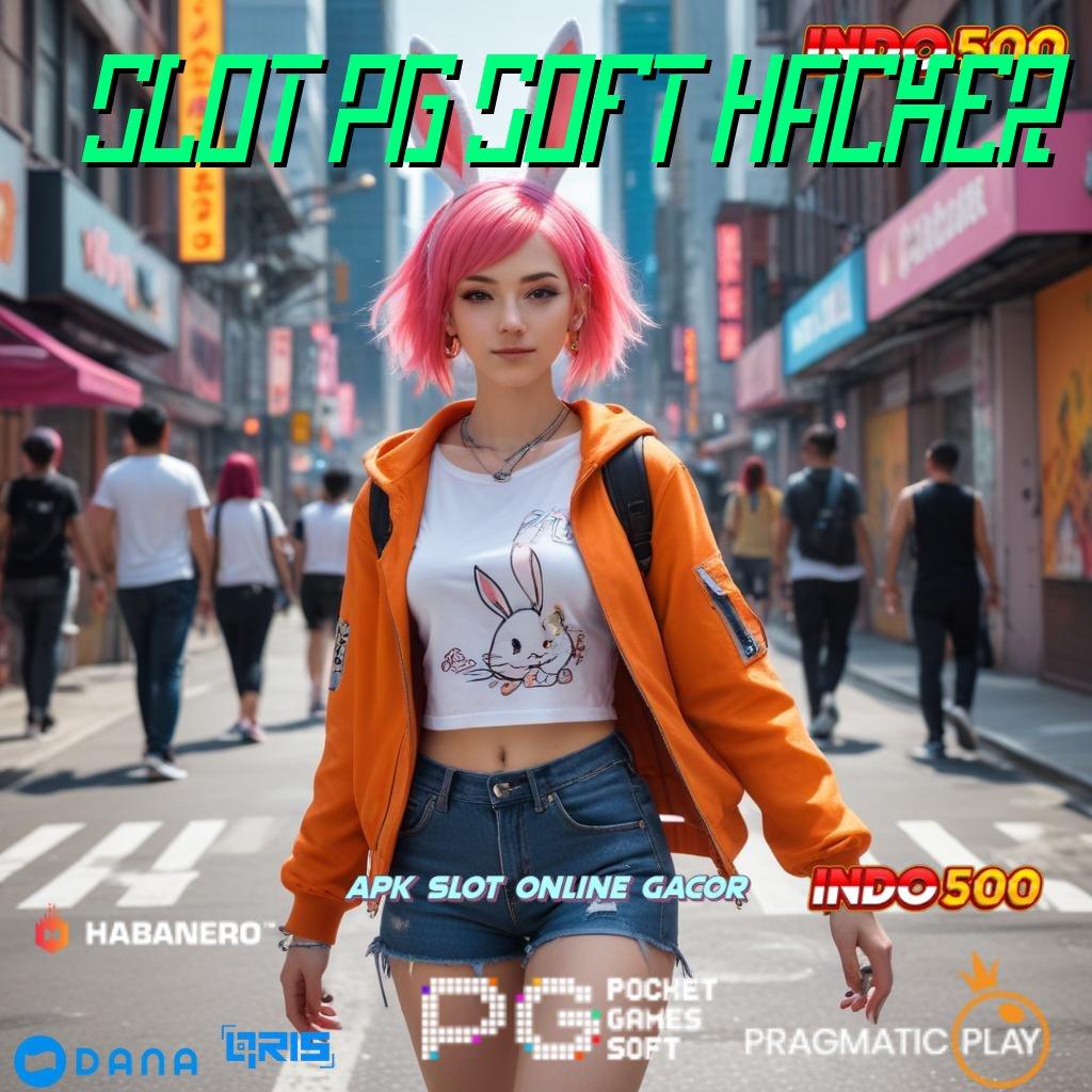 SLOT PG SOFT HACKER 🔎 langsung kaya dalam satu langkah tanpa ribet sama sekali