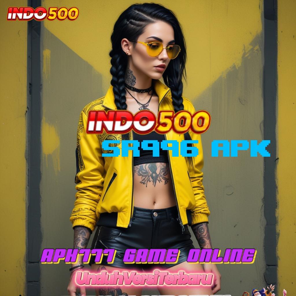 SR996 APK ➤ Hadapkan Enak Dp Bank Jago 5rb