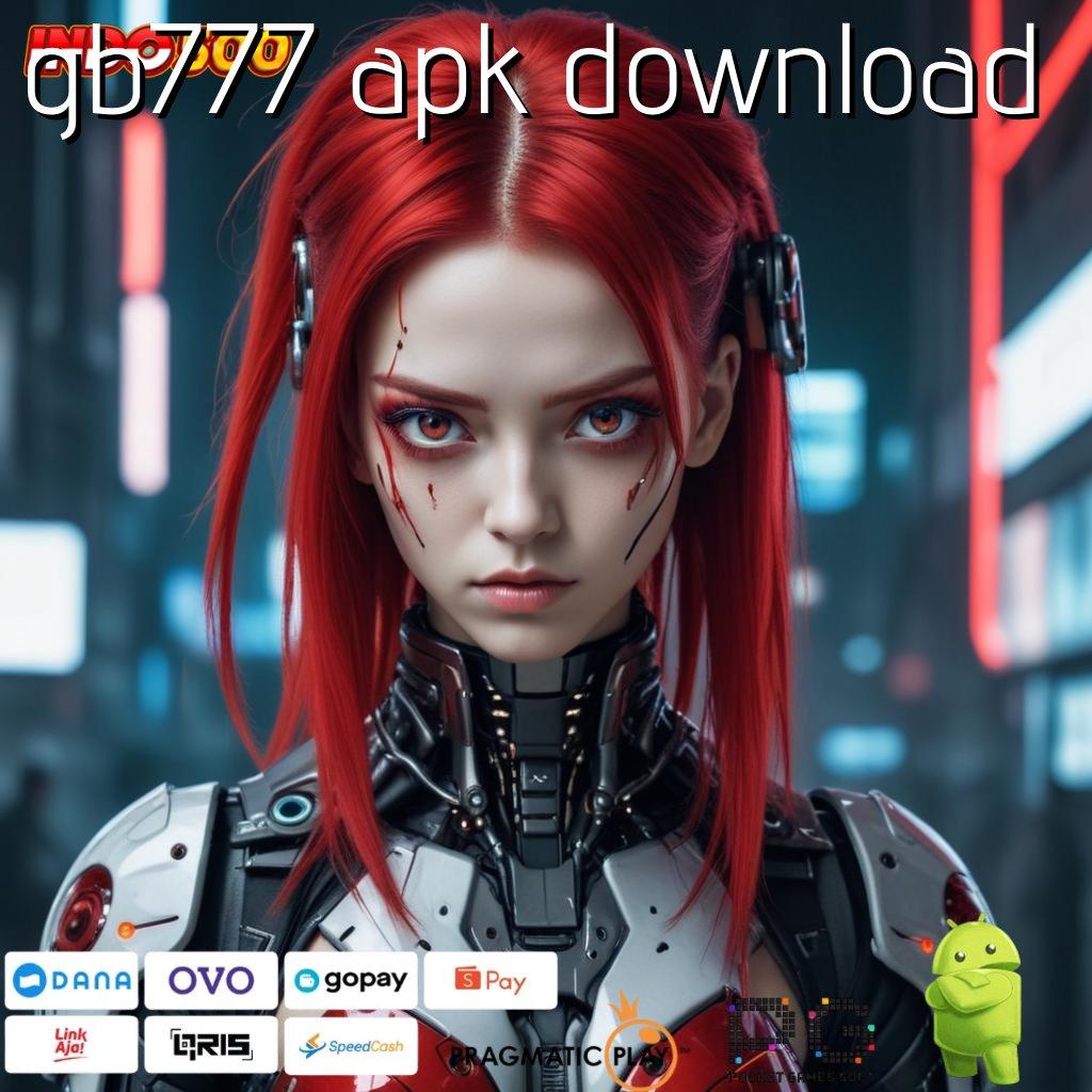 GB777 APK DOWNLOAD Aplikasi Terbaru Dengan Bonus Besar