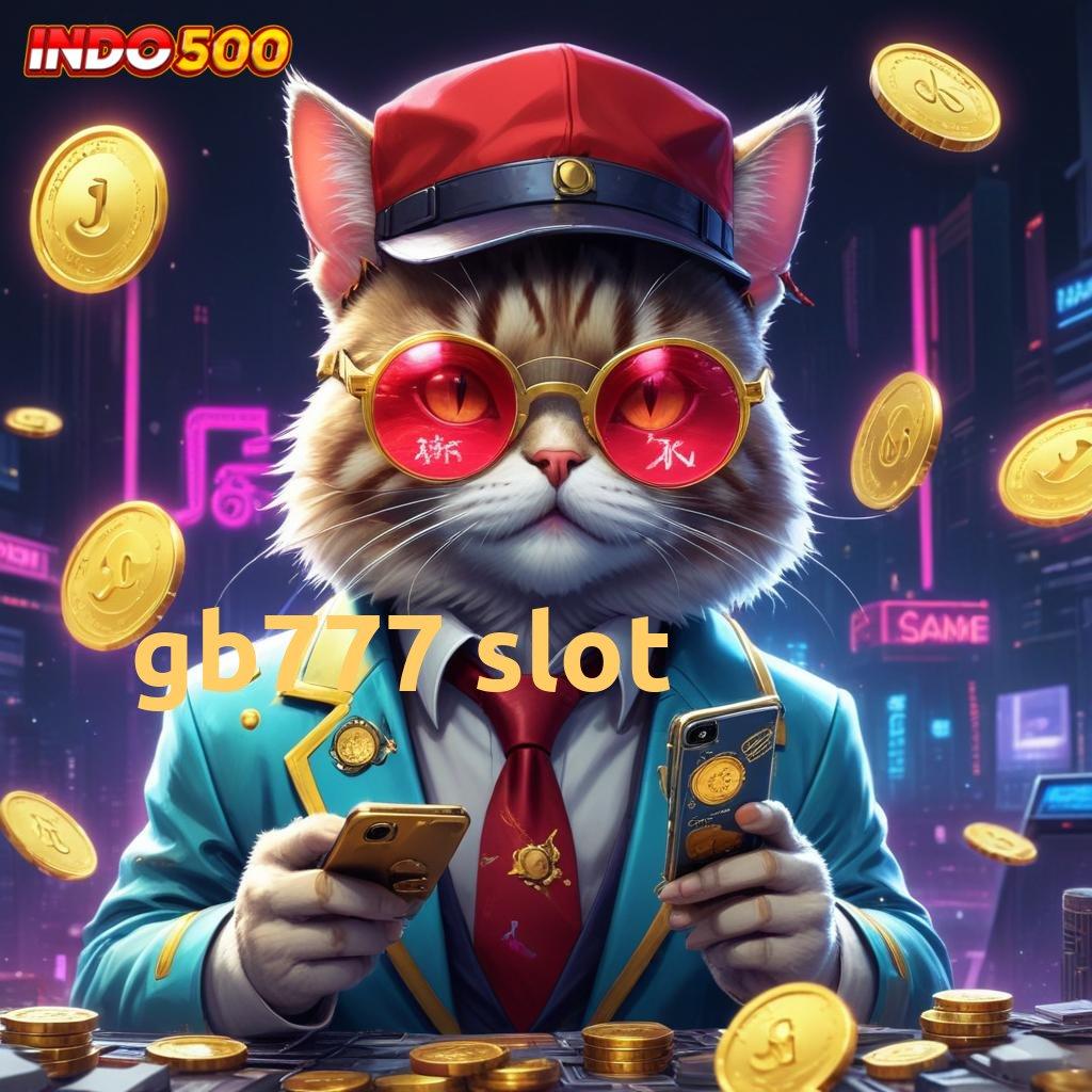 GB777 SLOT Penuh Cuan Deposit Uang Kecil-kecilan