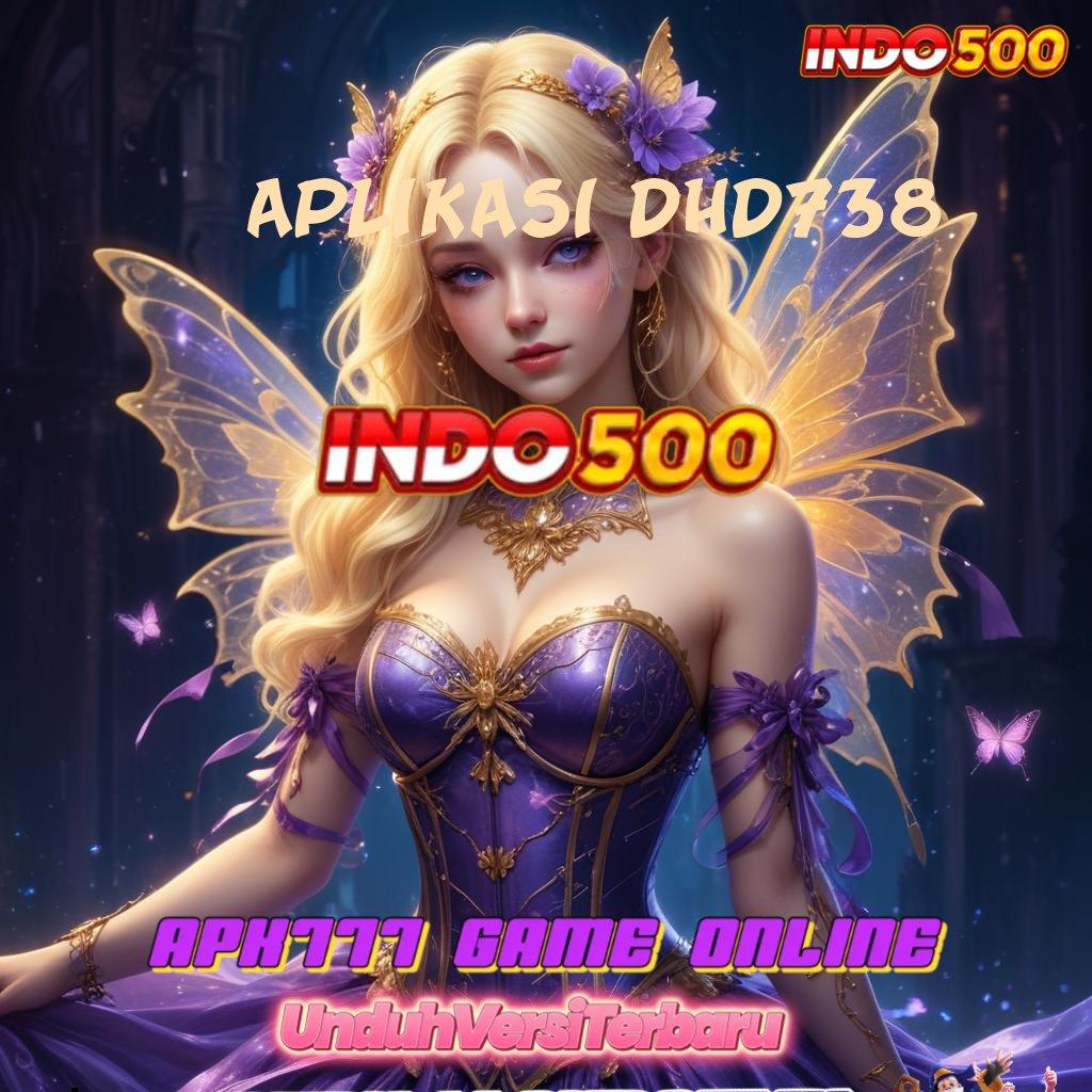 APLIKASI DHD738 : dp bni mulai 10k