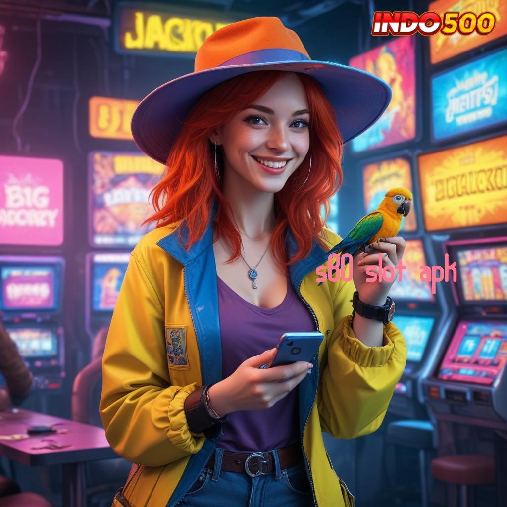 S80 SLOT APK 💫 Keberuntungan Baru Dari Fitur Versi Terkini