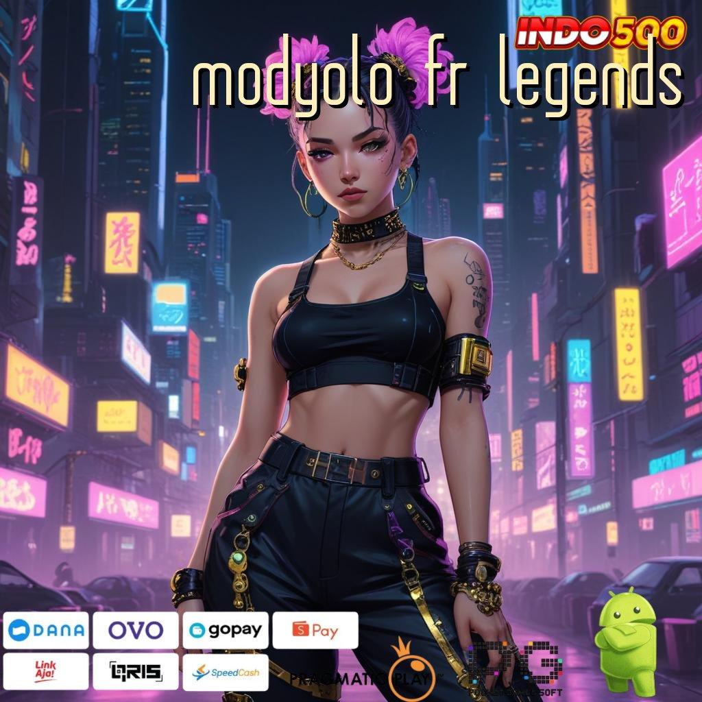 MODYOLO FR LEGENDS Versi Baru Untuk Jackpot Kaya