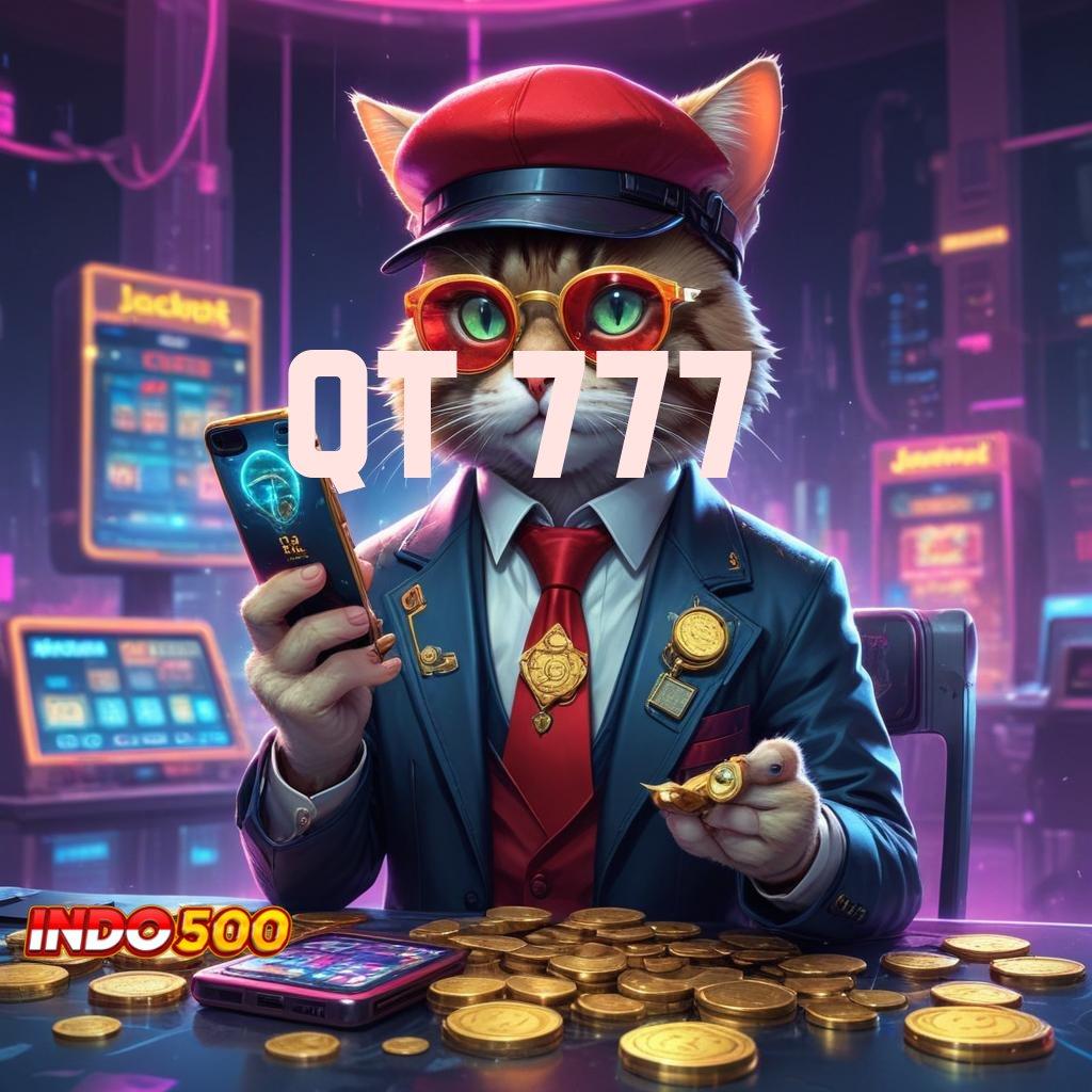 QT 777 🎮 Metode Sederhana Komitmen Spin Pasti Untung