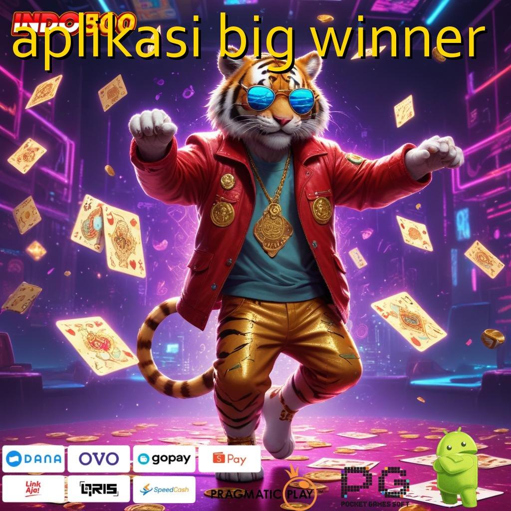 APLIKASI BIG WINNER Spin Jackpot Hasilkan Profit Kilat