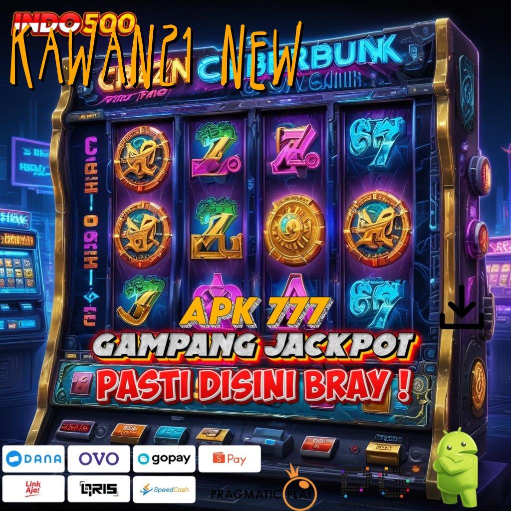 KAWAN21 NEW pasti maxwin dengan spin cepat scatter mudah muncul