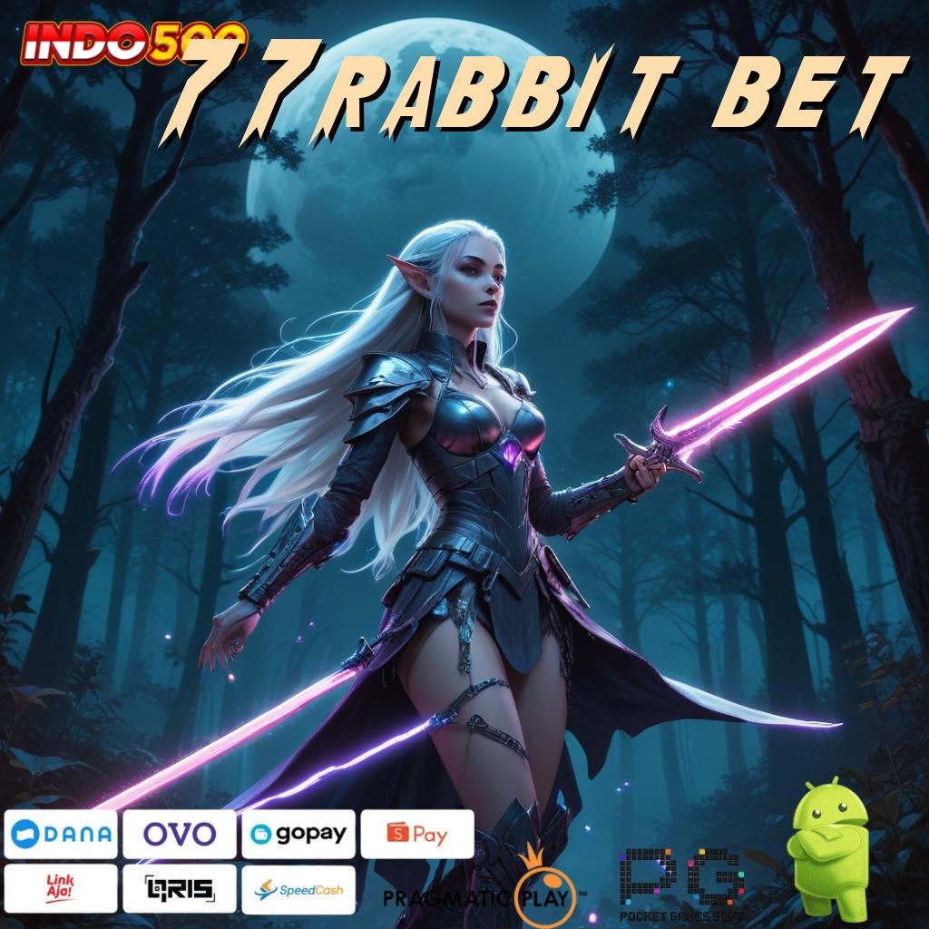 77RABBIT BET formula menang cara sukses gampang